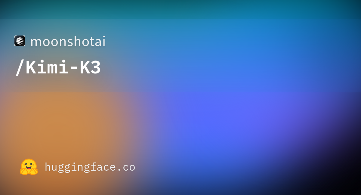 Hugging Face 上的 moonshotai/Kimi-K3 模型仓库卡片