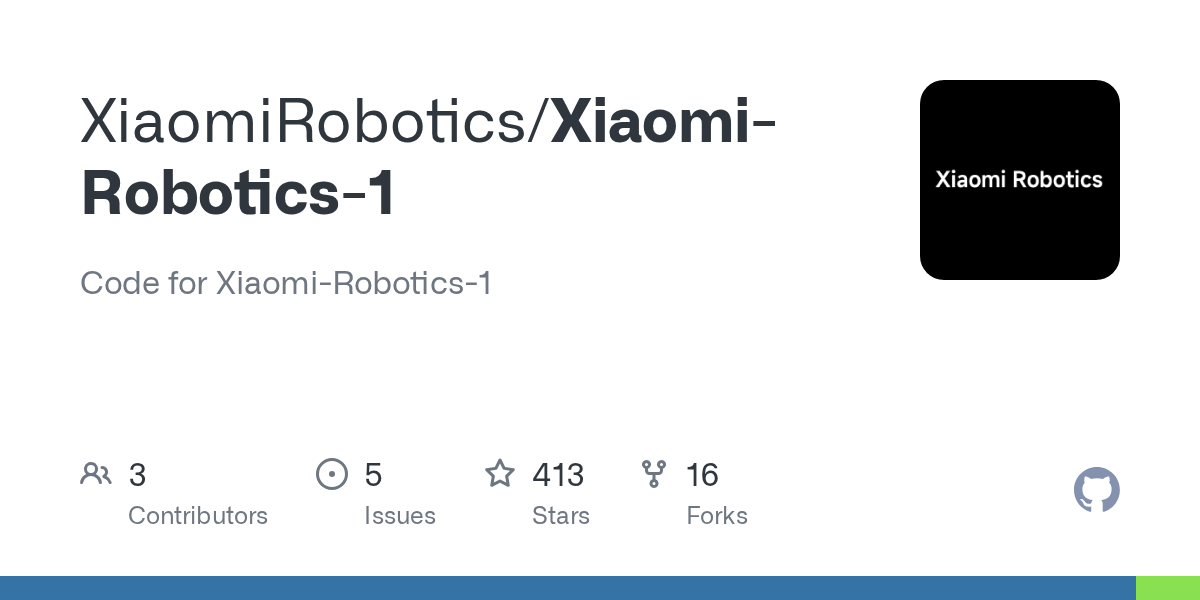 GitHub - XiaomiRobotics/Xiaomi-Robotics-1: Code for Xiaomi-Robotics-1
