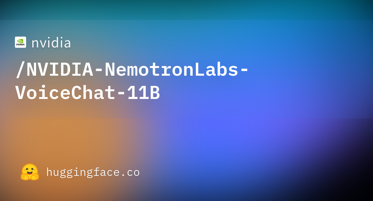 nvidia/NVIDIA-NemotronLabs-VoiceChat-11B · Hugging Face