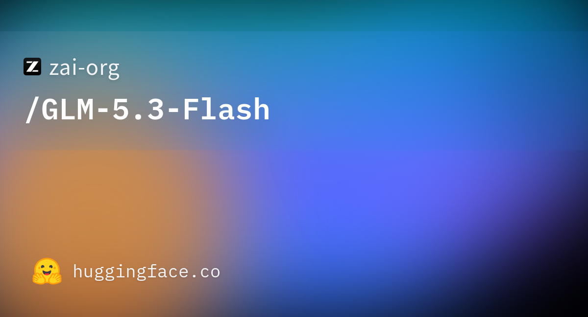 zai-org/GLM-5.3-Flash · Hugging Face