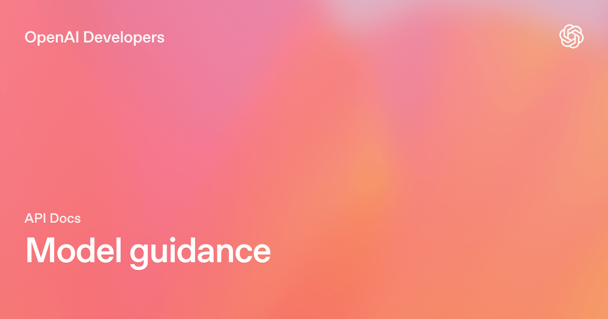 Model guidance | OpenAI API