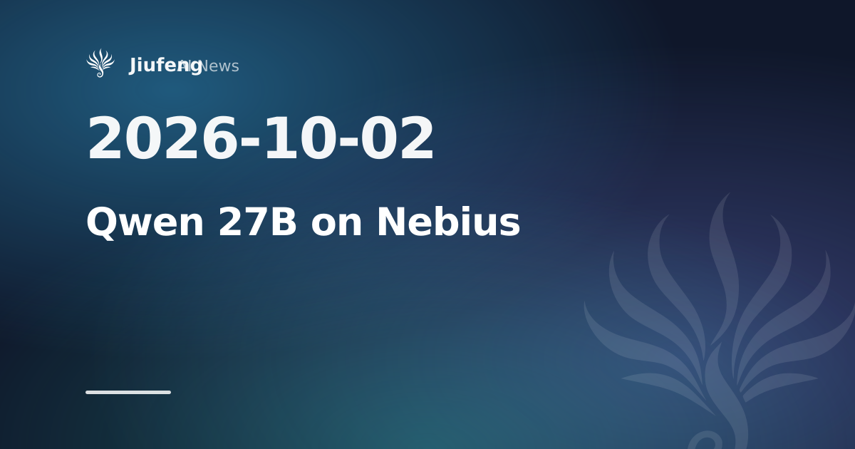 Qwen3.8-27B arrives on Nebius Token Factory