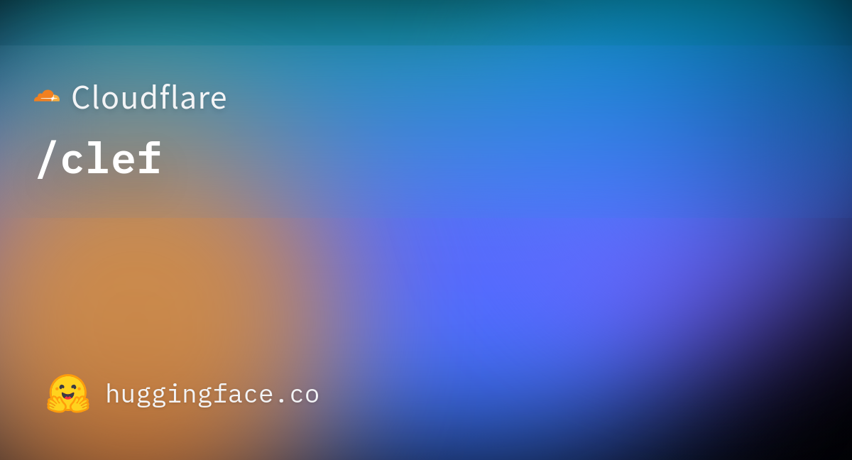Cloudflare/clef · Hugging Face