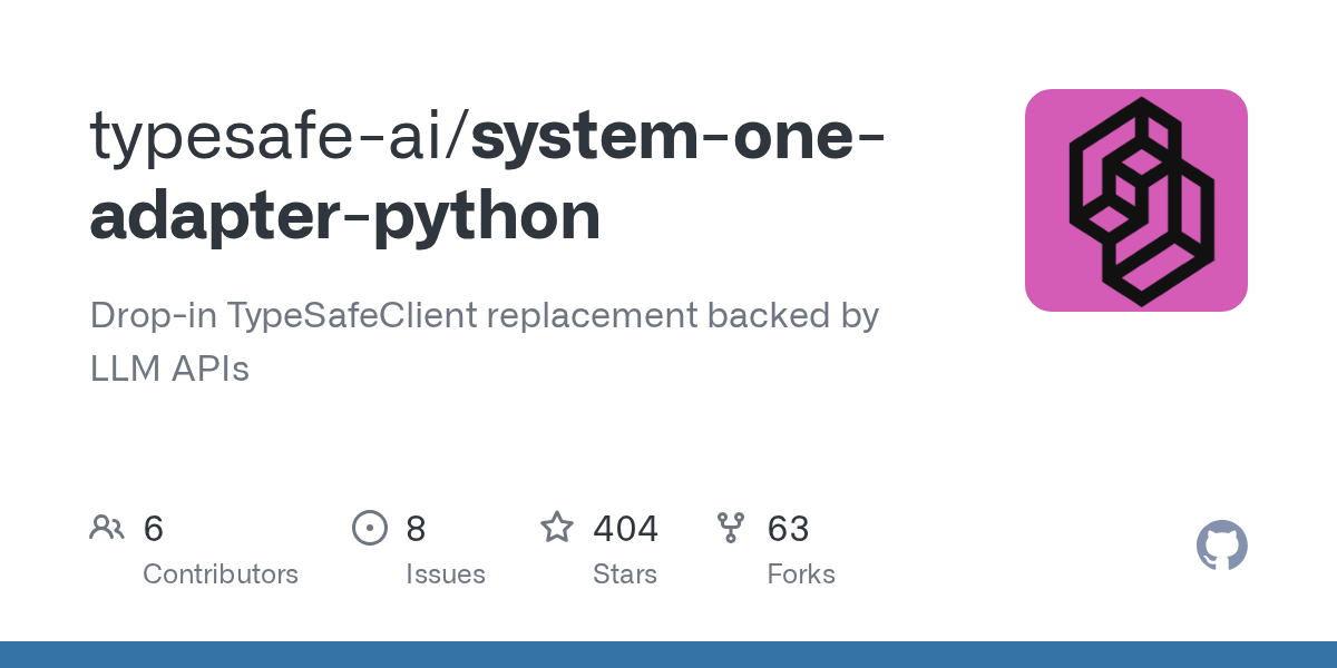 GitHub - typesafe-ai/system-one-adapter-python: Drop-in TypeSafeClient replacement backed by LLM APIs